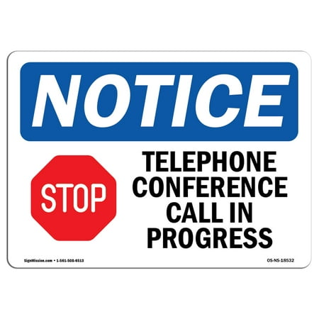 OSHA Notice Sign - Telephone Conference Call In Progress | Choose from: Aluminum, Rigid Plastic or Vinyl Label Decal | Protect Your Business, Construction Site, Warehouse & Shop Area | Made in the