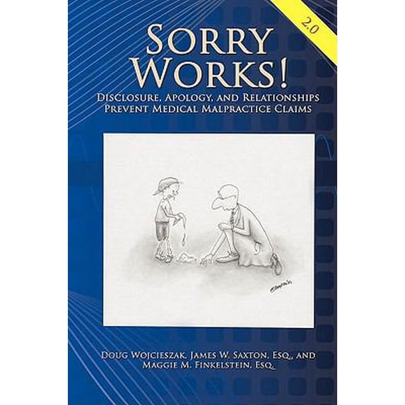Pre-Owned Sorry Works! 2.0: Disclosure, Apology, and Relationships Prevent Medical Malpractice Claims (Paperback) 1438969732 9781438969732