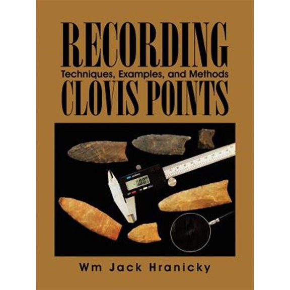 Pre-Owned Recording Clovis Points : Techniques, Examples, and Methods