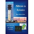 thumbnail image 1 of Pre-Owned Stress is Relative: Memoir of an Air Traffic Controller (Paperback) 0998572519 9780998572512, 1 of 1