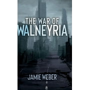 The War of Walneyria (Hardcover)