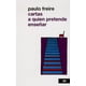 thumbnail image 1 of CARTAS A QUIEN PRETENDE ENSEÑAR: EDICION REVISADA Y CORREGIDA SIGLO XXI EDITORES PAULO FREIRE, 1 of 2