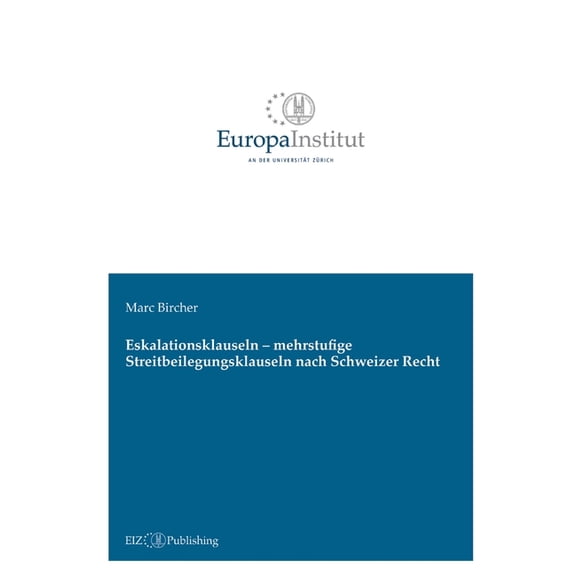 Eskalationsklauseln - mehrstufige Streitbeilegungsklauseln nach Schweizer Recht, (Paperback)
