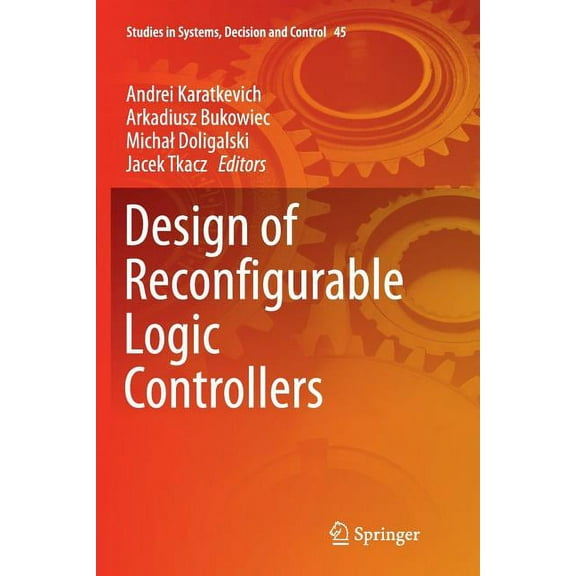 Studies in Systems, Decision and Control Design of Reconfigurable Logic Controllers, Book 45, (Paperback)