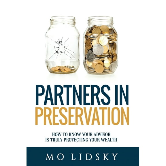 Partners in Preservation: How to Know Your Advisor Is Truly Protecting Your Wealth, (Hardcover)