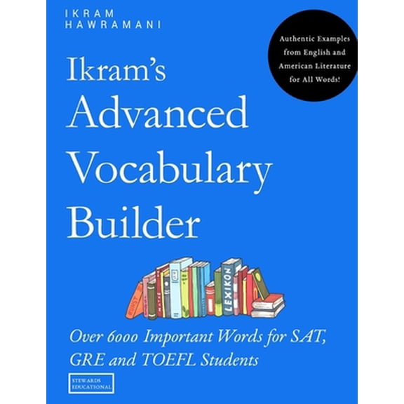 Pre-Owned Ikram's Advanced Vocabulary Builder: Over 6000 Important Words for SAT, GRE and TOEFL Students (Paperback) 1085996948 9781085996945