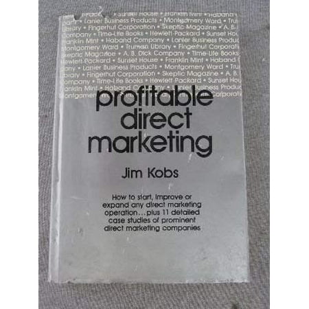 Profitable direct marketing: How to start improve or expand any direct marketing operation . plus 11 detailed case studies of prominent direct marketing companies Pre-Owned Hardcover 0872510379