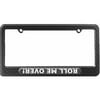 Roll Me Over, Off Road Truck Jeep License Plate Tag Frame, Multiple Colors