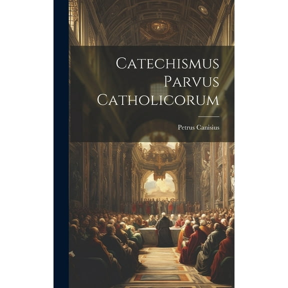 Catechismus Parvus Catholicorum (Hardcover)