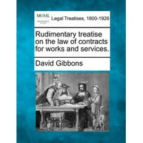 Rudimentary Treatise on the Law of Contracts for Works and Services. (Paperback)