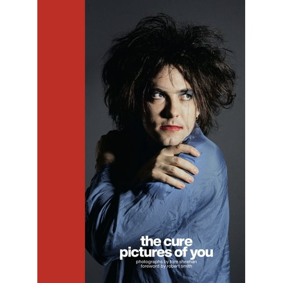 The Cure - Pictures of You: Foreword by Robert Smith, (Hardcover)