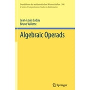 Grundlehren Der Mathematischen Wissenschaften: Algebraic Operads (Paperback)