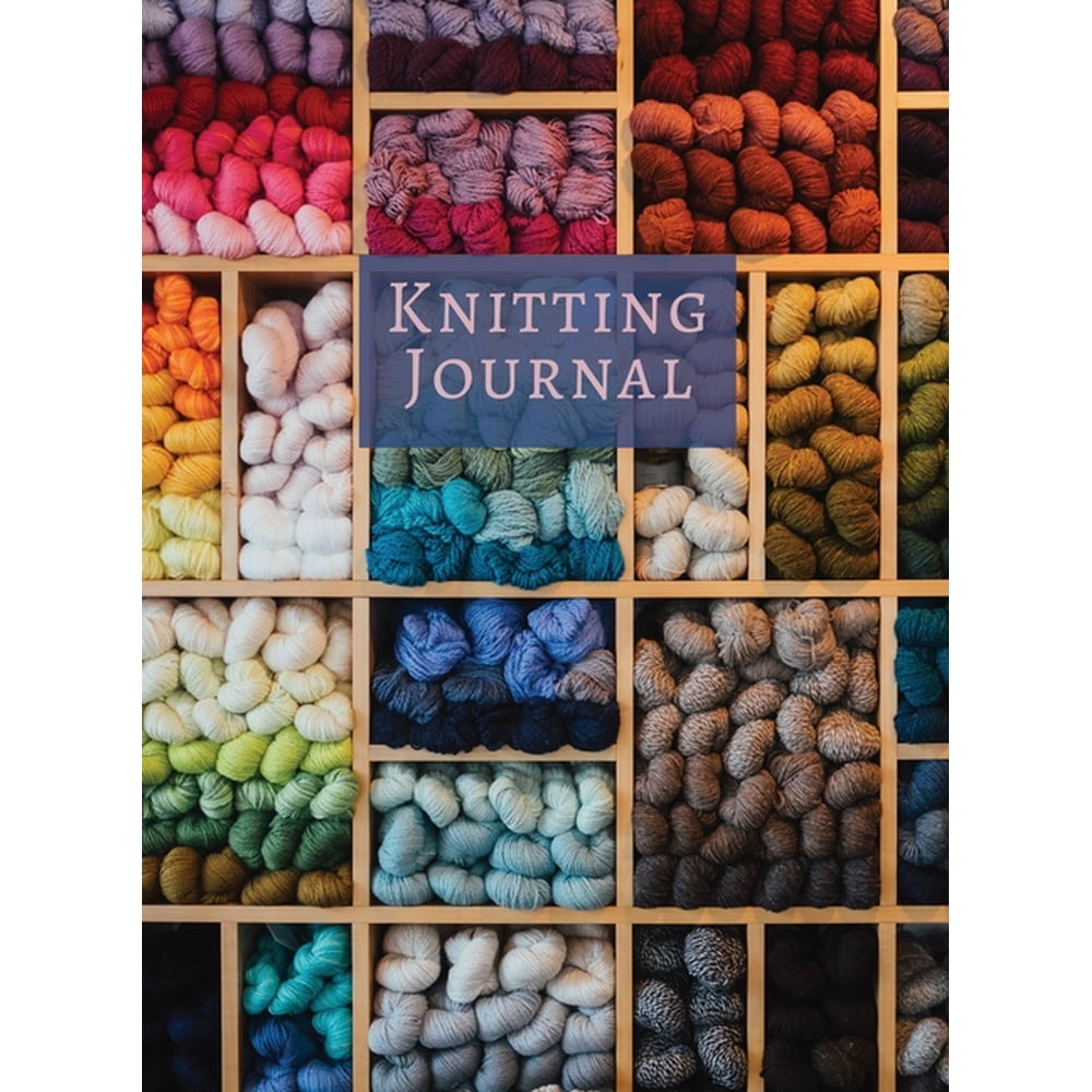 Knitting Journal A Notebook For Up To 50 Knitting Projects Keep