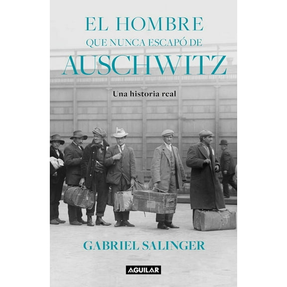 El hombre que nunca escapó de Auschwitz / The Man Who Never Escaped Auschwitz (Paperback)