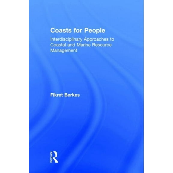 Coasts for People: Interdisciplinary Approaches to Coastal and Marine Resource Management, (Hardcover)