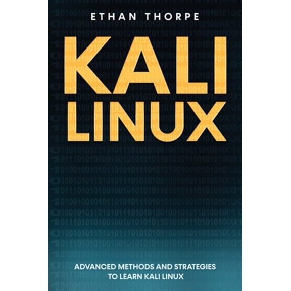Pre-Owned Kali Linux: Kali Linux: Advanced Methods and Strategies to Learn Kali Linux (Paperback)