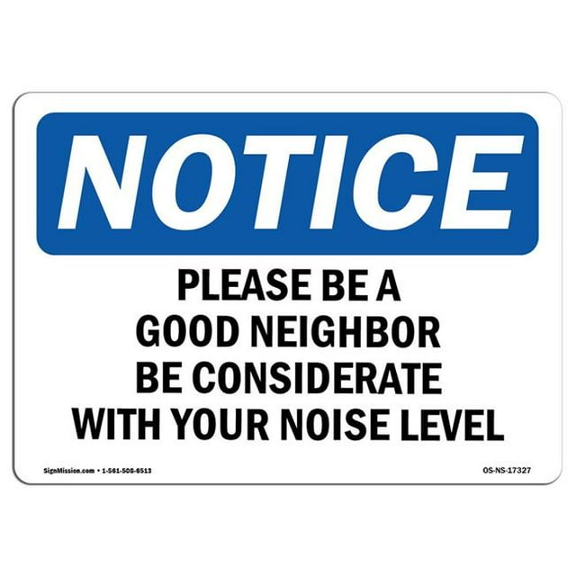 SignMission OS-NS-A-1218-L-17327 12 x 18 in. OSHA Notice Sign - Please Be A Good Neighbor Be Considerate