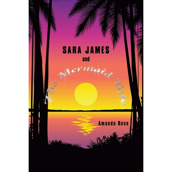 Sara James and The Mermaid Tale (Paperback)