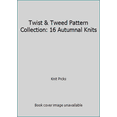 thumbnail image 1 of Pre-Owned Twist & Tweed Pattern Collection: 16 Autumnal Knits (Paperback) 1627670904 9781627670906, 1 of 1