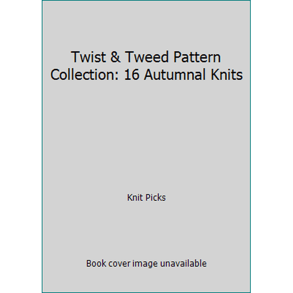 Pre-Owned Twist & Tweed Pattern Collection: 16 Autumnal Knits (Paperback) 1627670904 9781627670906