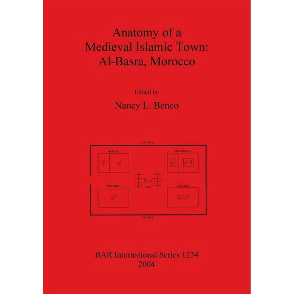 BAR International: Anatomy of a Medieval Islamic Town: Al-Basra, Morocco (Paperback)