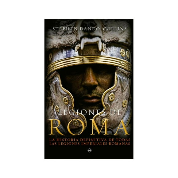 Libro Legiones De Roma Tapa Blanda, Autor Stephen Dondo Collins, Editorial La Esfera De Los Libros