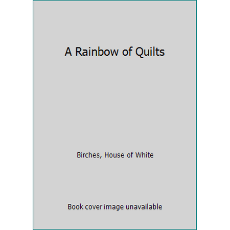 A Rainbow of Quilts [Paperback - Used]
