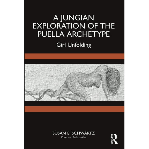 A Jungian Exploration of the Puella Archetype: Girl Unfolding, (Paperback)