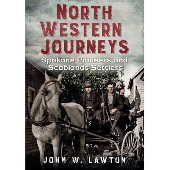 Pre-Owned North Western Journeys: Spokane Pioneers and Scablands Settlers, (Paperback)
