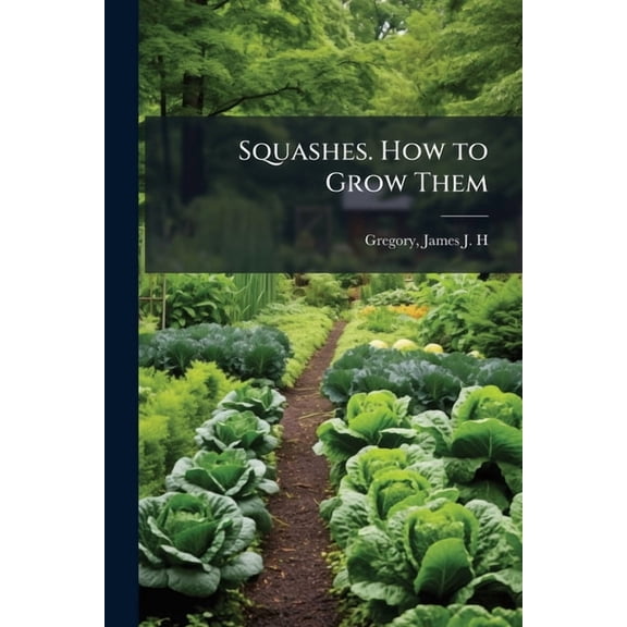 Squashes. How to Grow Them, (Paperback)