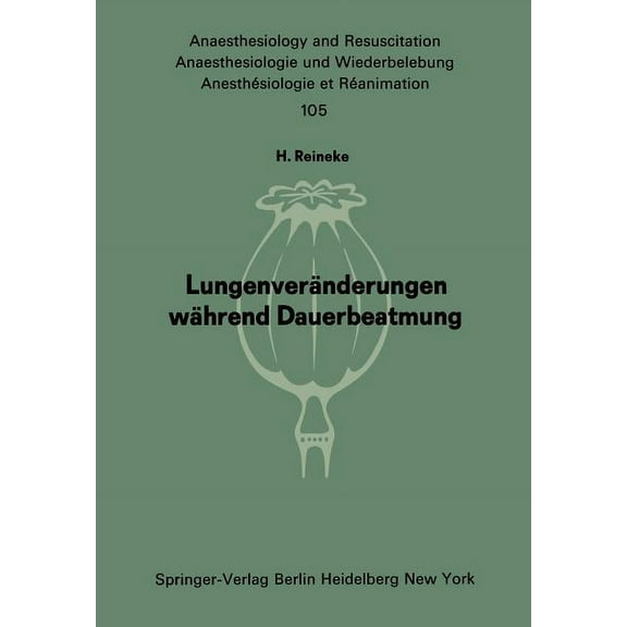 Anaesthesiologie Und Intensivmedizin Ana LungenverÃ¤nderungen WÃ¤hrend Dauerbeatmung, Book 105, (Paperback)