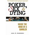 thumbnail image 1 of Pre-Owned Poker, Sex, and Dying: Inside the Mind of a Gambler (Paperback) 1592800556 9781592800551, 1 of 1