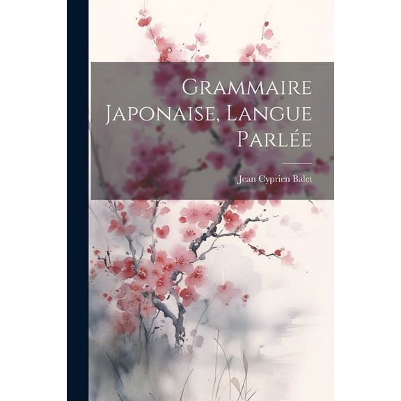 Grammaire Japonaise, langue parlée (Paperback)