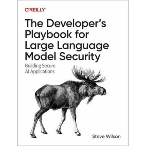 The Developer's Playbook for Large Language Model Security: Building Secure AI Applications