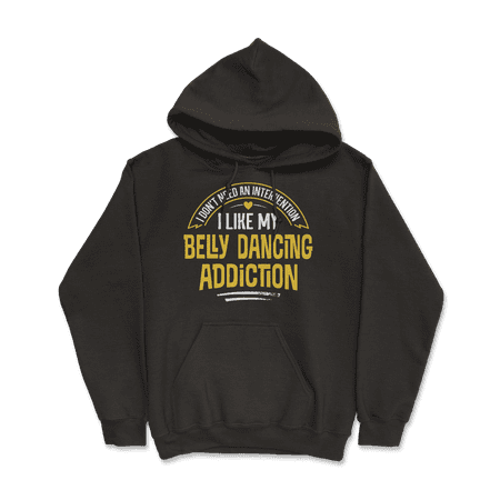 Funny Belly Dancing T-Shirt - I Like My Addiction