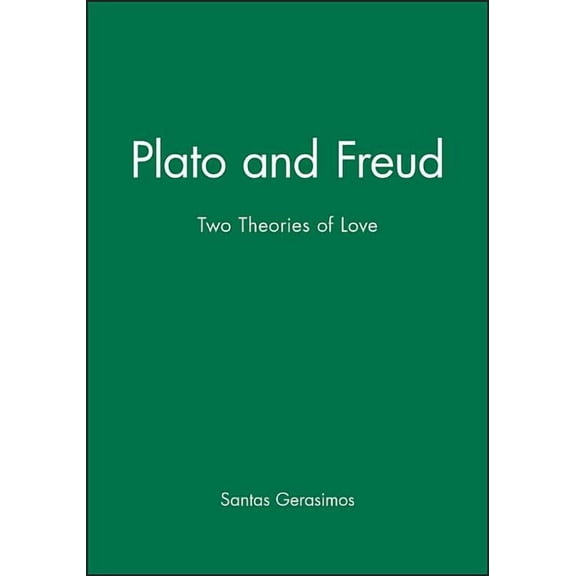 Plato and Freud: Two Theories of Love, (Hardcover)