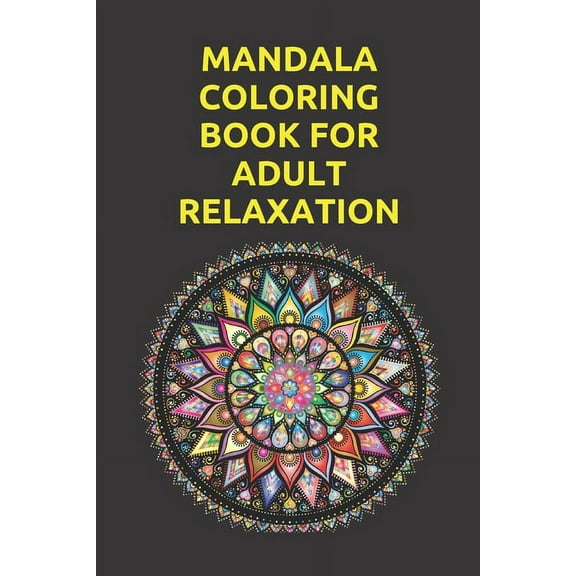 mandala coloring book for adult relaxation: Adult Coloring Pages For Meditation And Happiness (Paperback)