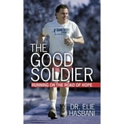The Good Soldier : Running on the Road of Hope (Paperback)