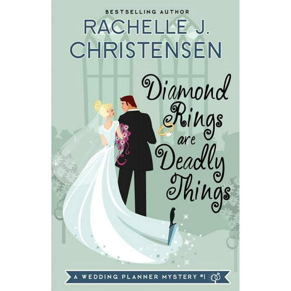 Wedding Planner Mysteries Diamond Rings Are Deadly Things, Book 1, (Paperback)