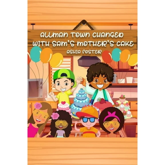 Allman Town Changed with Sam's Mother's Cake, (Paperback)