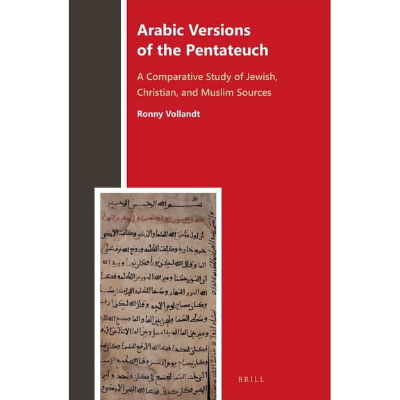 Biblia Arabica Arabic Versions of the Pentateuch: A Comparative Study of Jewish, Christian, and Muslim Sources, Book 2, (Hardcover)