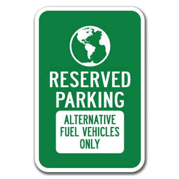 Reserved Parking Alternative Fuel Vehicles Only Sign 12" x 18" Heavy Gauge Aluminum Signs