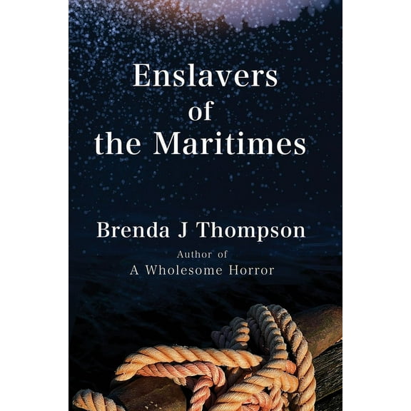 Enslavers of the Maritimes, (Paperback)