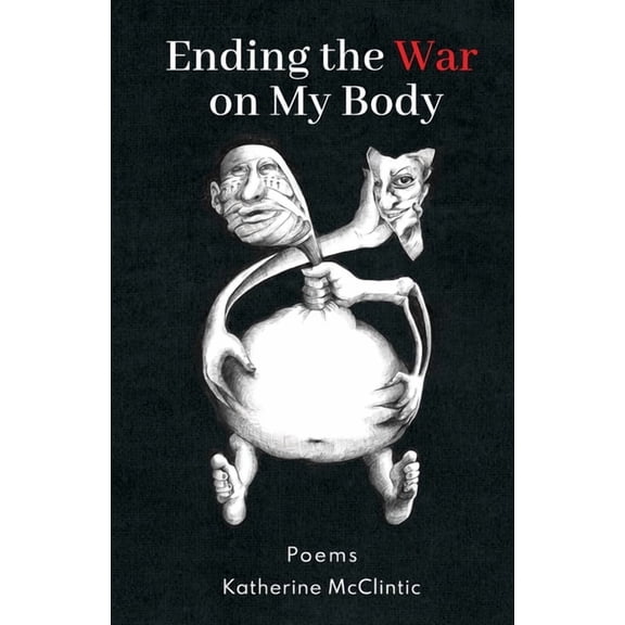 Ending the War on My Body: Poems, (Paperback)