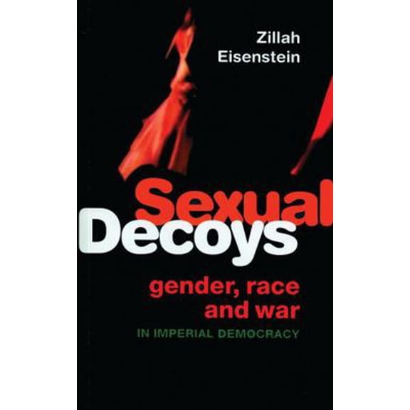 Pre-Owned Sexual Decoys: Gender, Race and War in Imperial Democracy (Paperback) 184277817X 9781842778173