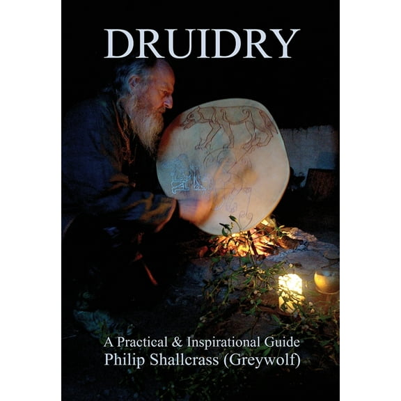 Druidry: A Practical & Inspirational Guide, (Hardcover)