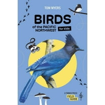 Timber Press Field Guide Birds of the Pacific Northwest for Kids, (Paperback)