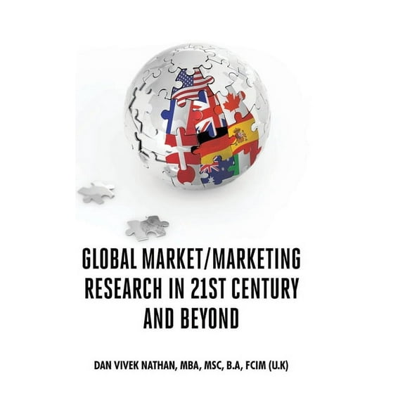 Global Market/Marketing Research in 21st Century and Beyond (Hardcover)