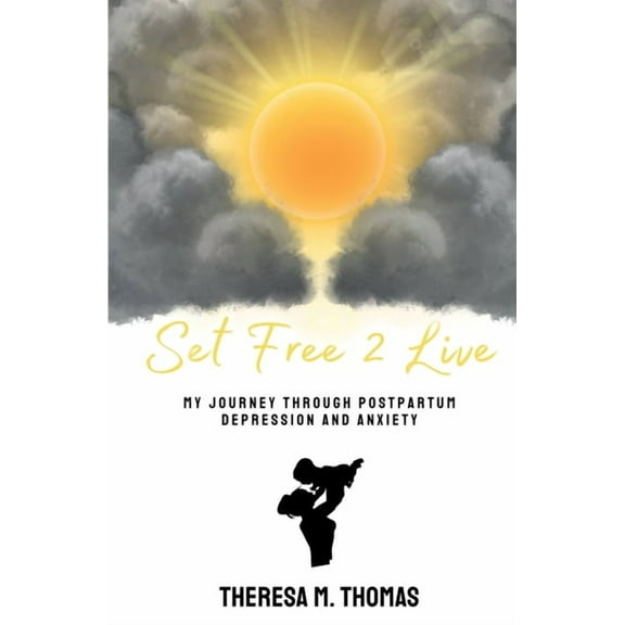 Set Free 2 Live: My Journey Through Postpartum Depression and Anxiety, (Paperback)