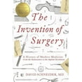 thumbnail image 1 of L'Invention de la Chirurgie : une Histoire de la Médecine Moderne : de la Renaissance à la Révolution des Implants, 1 of 2